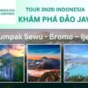 Du lịch đảo Java tự túc ở Indonesia: tour trekking núi lửa Bromo - Ijen - Thác Tumpak Sewu khởi hành từ Malang, đặt vé online rẻ hơn mua trực tiếp 15%...