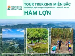 Tour 1 ngày trekking Hàm Lợn: địa điểm leo núi miền Bắc, thiết kế tour riêng & team building gần Hà Nội, tư vấn 24/7, đặt mua vé online rẻ hơn trực tiếp 15%