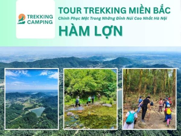 Tour 1 ngày trekking Hàm Lợn: địa điểm leo núi miền Bắc, thiết kế tour riêng & team building gần Hà Nội, tư vấn 24/7, đặt mua vé online rẻ hơn trực tiếp 15%